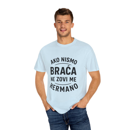 "Ako nismo braća, ne zovi me hermano", smešan poklon, ležerna garderoba, savršena za porodična okupljanja, poklon za njega, unikatna majica