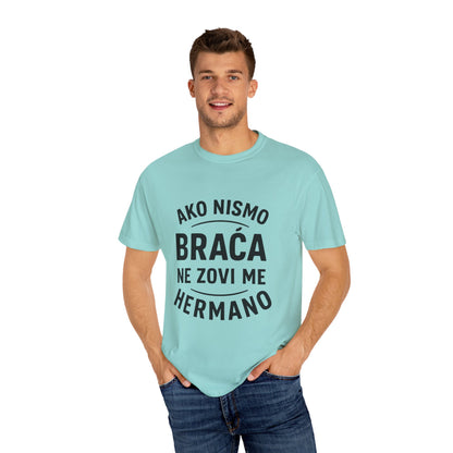 "Ako nismo braća, ne zovi me hermano", smešan poklon, ležerna garderoba, savršena za porodična okupljanja, poklon za njega, unikatna majica