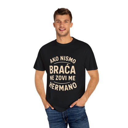 "Ako nismo braća, ne zovi me hermano", smešan poklon, ležerna garderoba, savršena za porodična okupljanja, poklon za njega, unikatna majica
