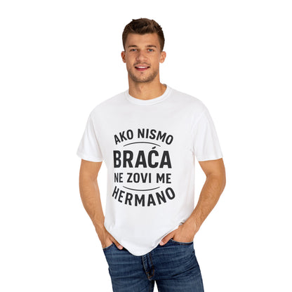 "Ako nismo braća, ne zovi me hermano", smešan poklon, ležerna garderoba, savršena za porodična okupljanja, poklon za njega, unikatna majica